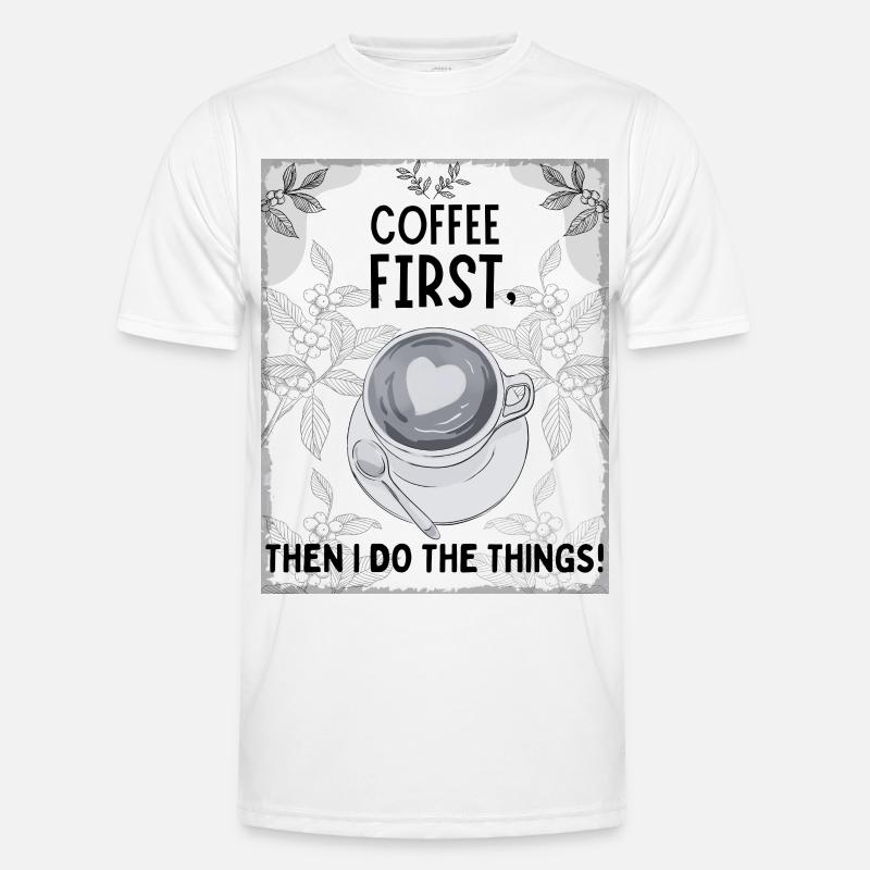 Coffee First – Then I Function - Männer Funktions-T-Shirt - Weiß