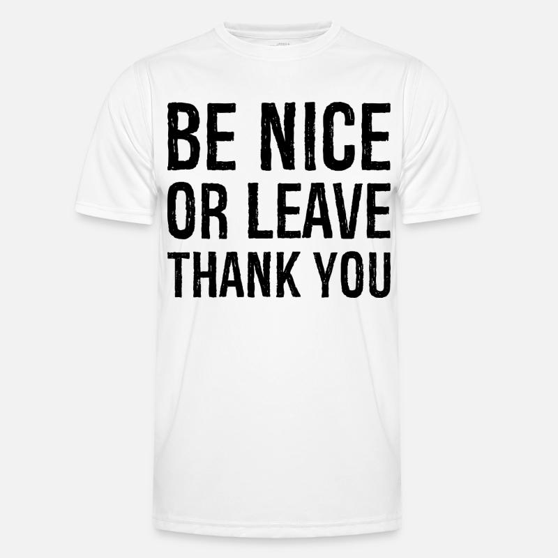 Sei nett oder geh Danke - Männer Funktions-T-Shirt - Weiß