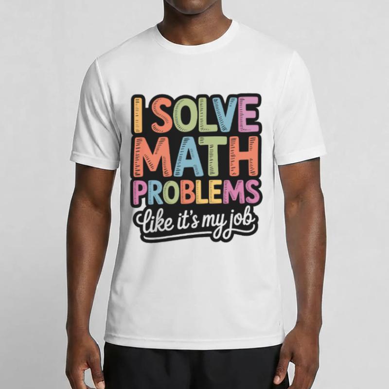 I Solve Math Problems Like a Pro Men's Functional T-Shirt