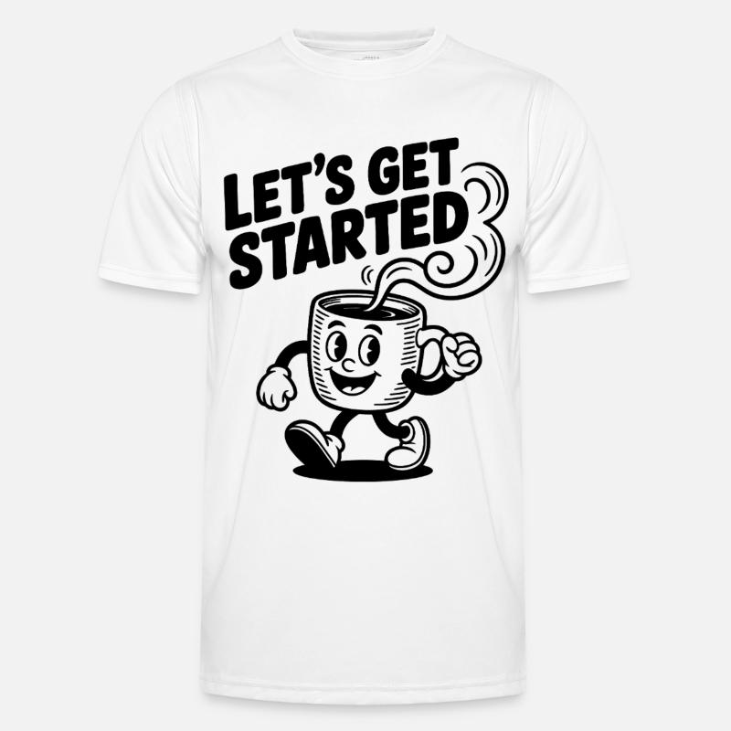Let’s Get Started Kaffeetasse Männer Funktions-T-Shirt