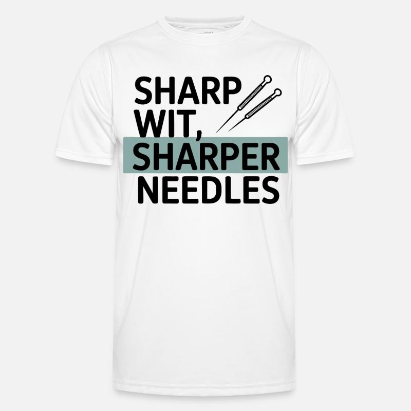 Sharp Wit, Sharper Needles Akupunkteur Beruf Männer Funktions-T-Shirt