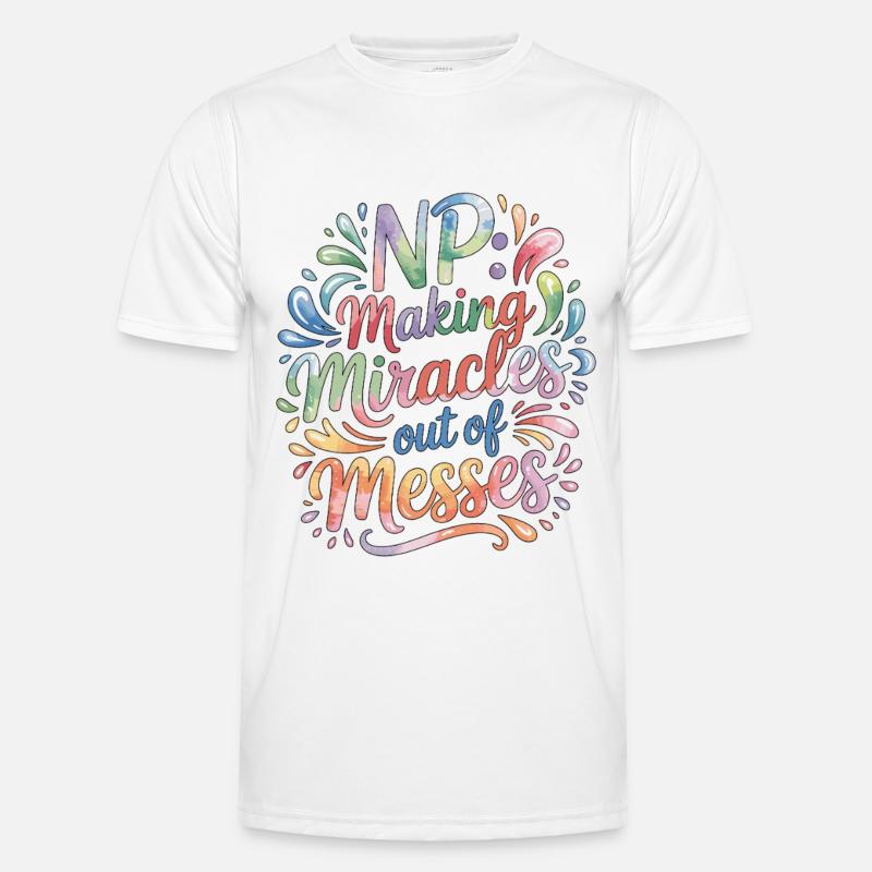 Nurse Practitioner NP Making Miracles Nursing - Men's Functional T-Shirt - white