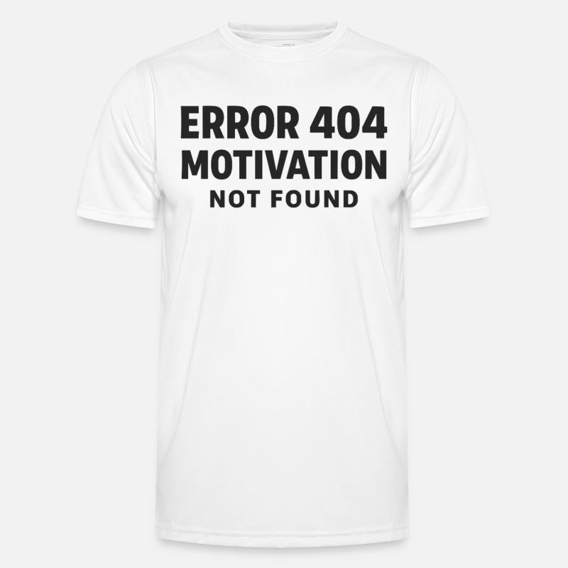 Error 404 Motivation not found Funny saying Men's Functional T-Shirt
