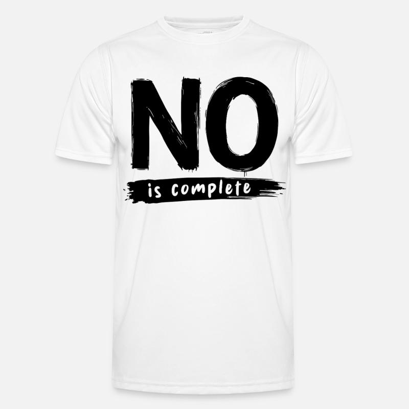 No is complete Funny Saying Statement - Men's Functional T-Shirt - white