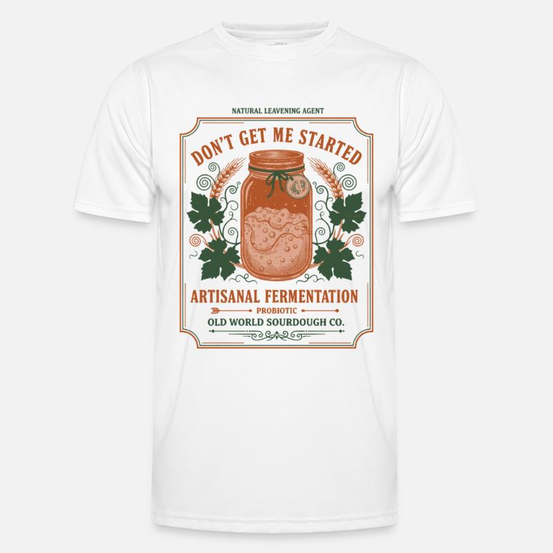 sourdough Bread Baking Baker Sourdough Starter - Men's Functional T-Shirt - white