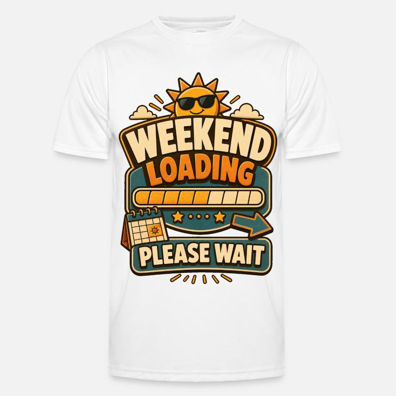 Weekend Loading Please Wait - Men's Functional T-Shirt - white