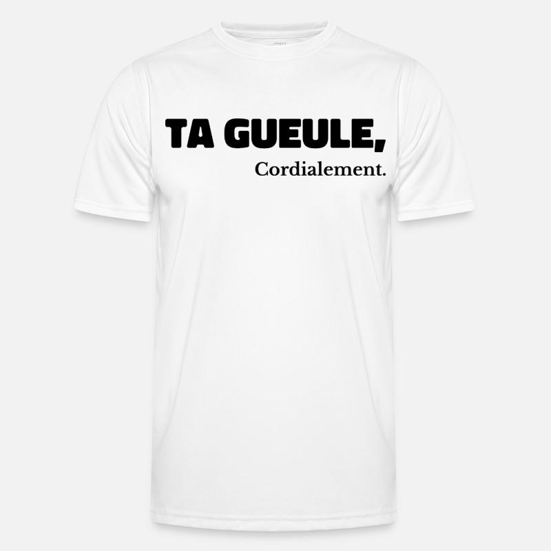 Ta Gueule Cordialement Phrase Drôle T-shirt sport Homme