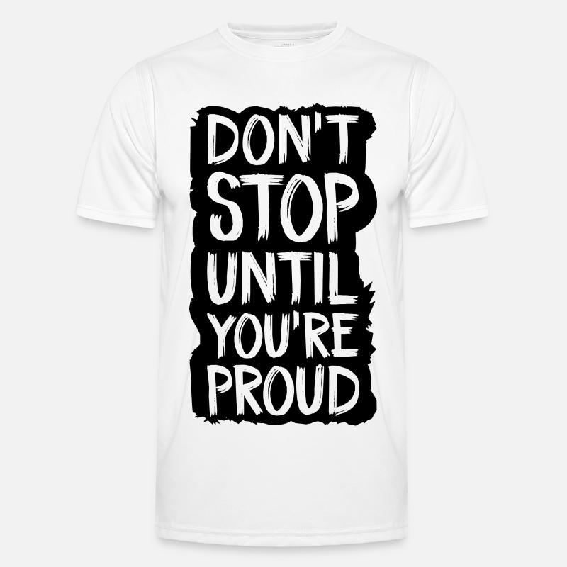 don't stop until you're proud - Men's Functional T-Shirt - white