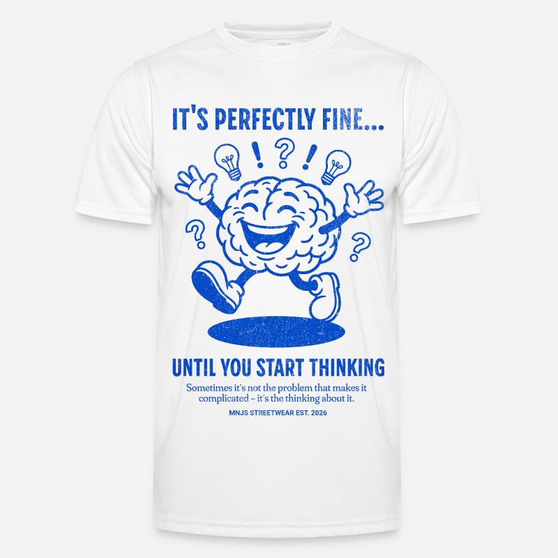 Brain saying until you think - Men's Functional T-Shirt - white