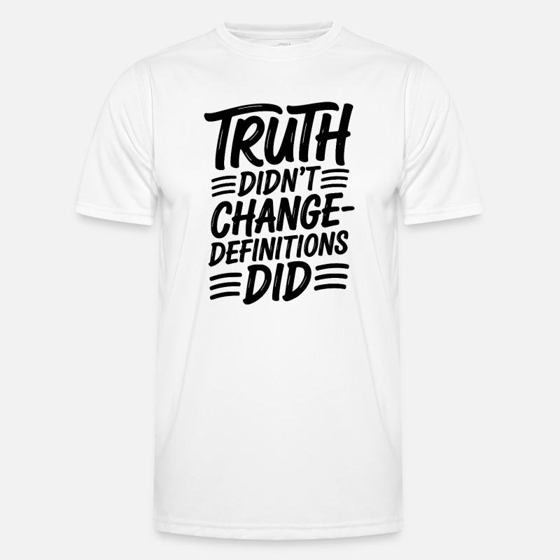 Truth Didn't Change Definitions Did | Bold - Men's Functional T-Shirt - white