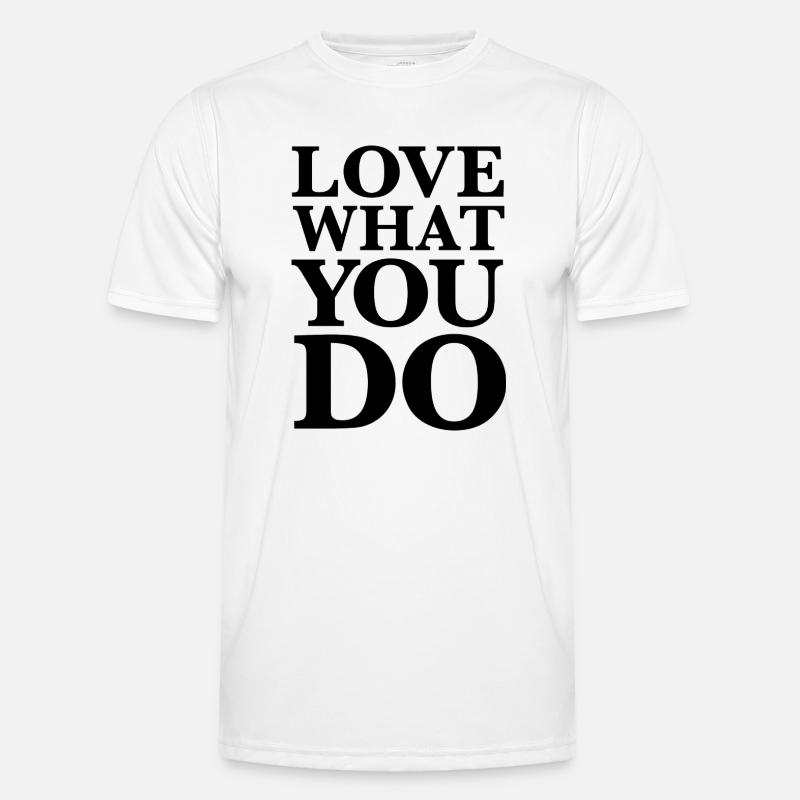 Aimez ce que vous faites - Déclaration de motivation Noir T-shirt sport Homme
