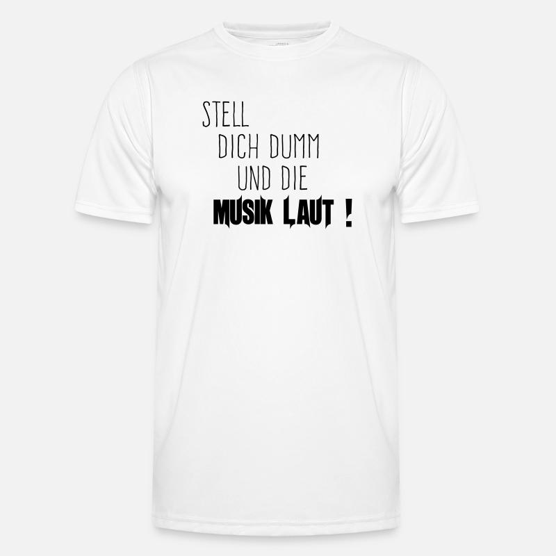 Dich Dumm Musik Laut Männer Funktions-T-Shirt