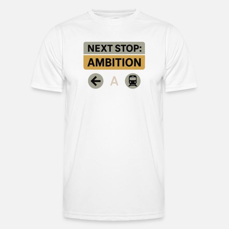 Next Stop: Ambition – Motivation Design - Männer Funktions-T-Shirt - Weiß