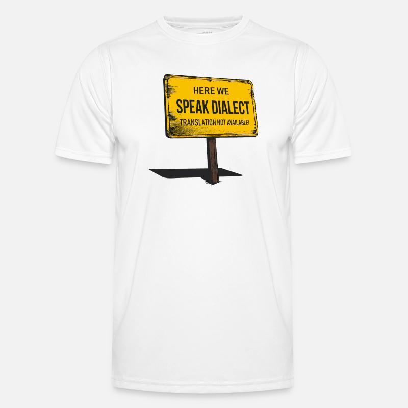 Here we speak Dialect – translation not available! Männer Funktions-T-Shirt