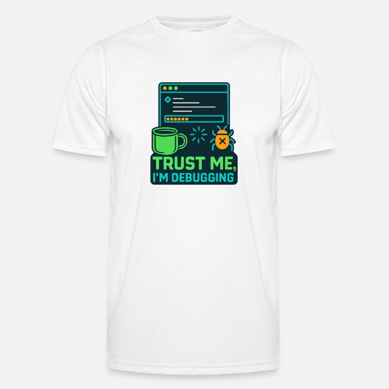 Lustiges IT Design – Trust me, I’m debugging Männer Funktions-T-Shirt