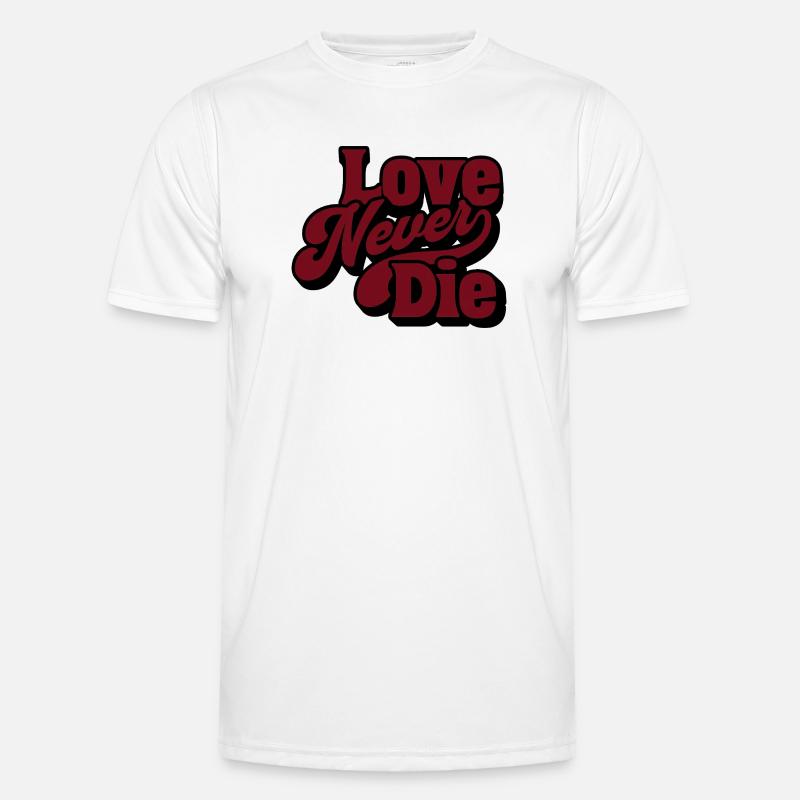 Love Never Die – Vintage Script Statement Männer Funktions-T-Shirt