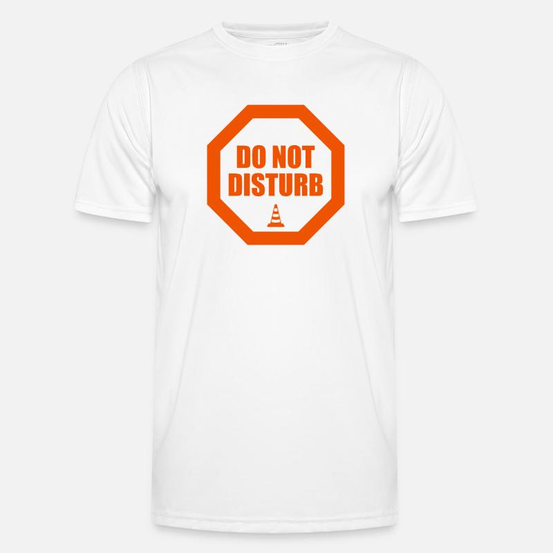 Do Not Disturb Warnung Stoppschild Statement - Männer Funktions-T-Shirt - Weiß