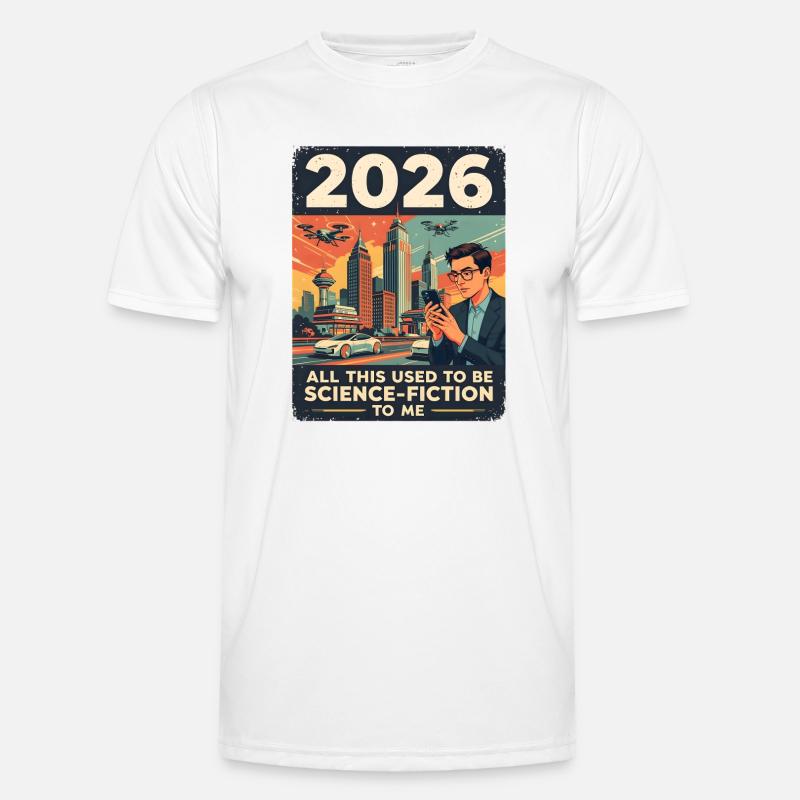 Das Jahr 2026 — klingt nach Science-Fiction, oder? - Männer Funktions-T-Shirt - Weiß