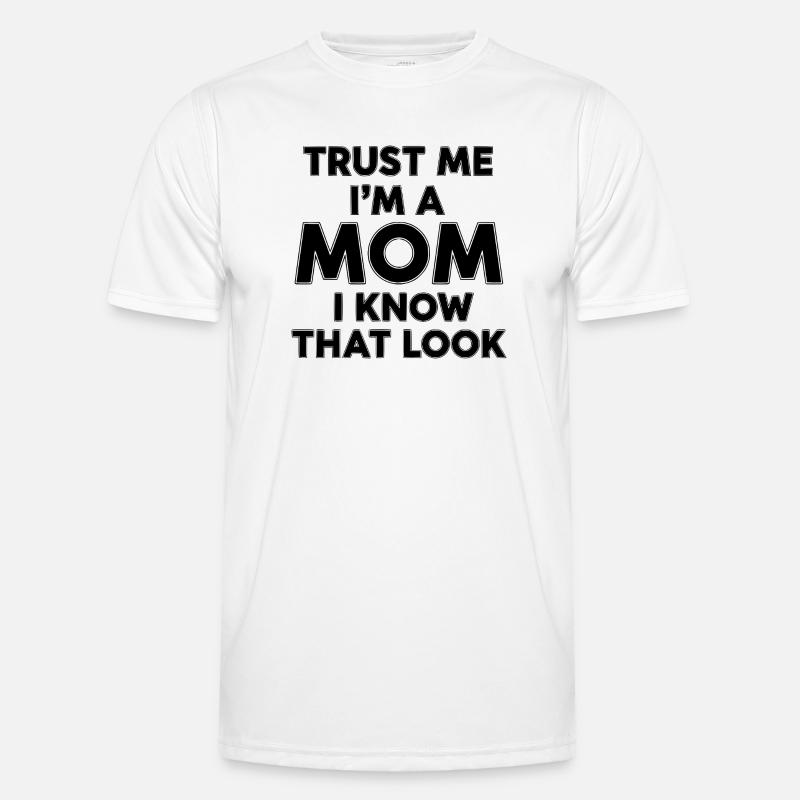Vertrau mir, ich bin Mutter (ich kenne diesen Blick) Männer Funktions-T-Shirt
