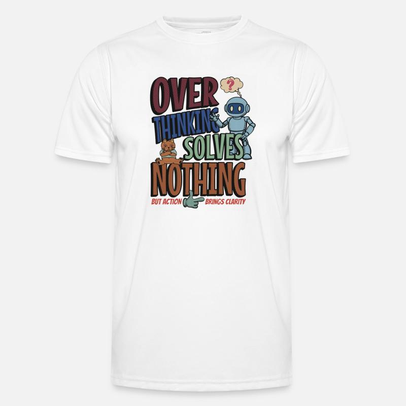 Over Thinking Solves Nothing - Men's Functional T-Shirt - white