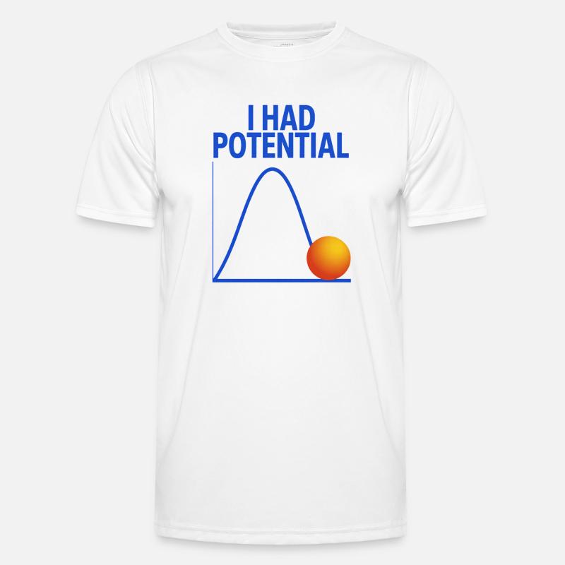 I Had Potential Graphics Physicist Joke - Men's Functional T-Shirt - white
