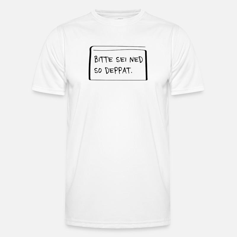 Bitte sei ned so deppat – Frecher Dialekt Spruch Männer Funktions-T-Shirt
