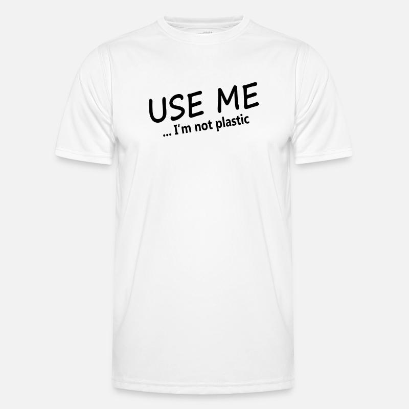 USE ME - I'M NOT PLASTIC Men's Functional T-Shirt