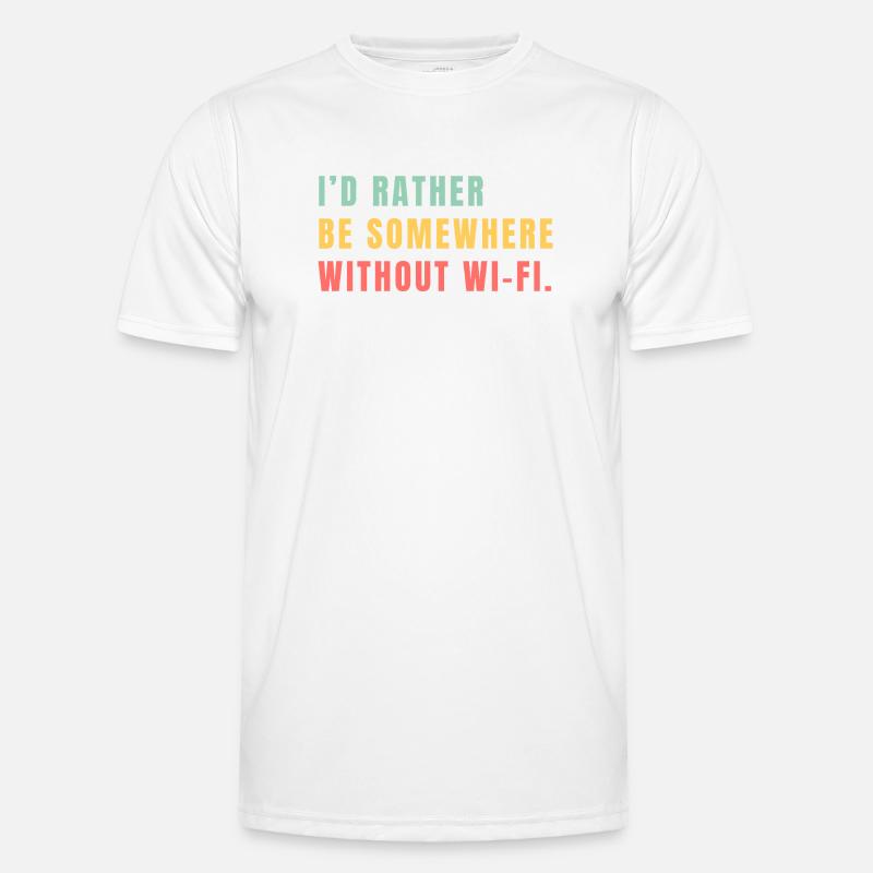 I'd Rather Be Somewhere Without Wi-Fi - Männer Funktions-T-Shirt - Weiß