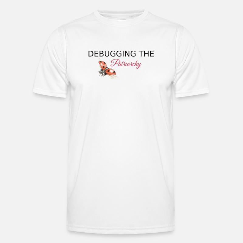 Debugging the Patriarchy - Feminist Tech Style - Men's Functional T-Shirt - white