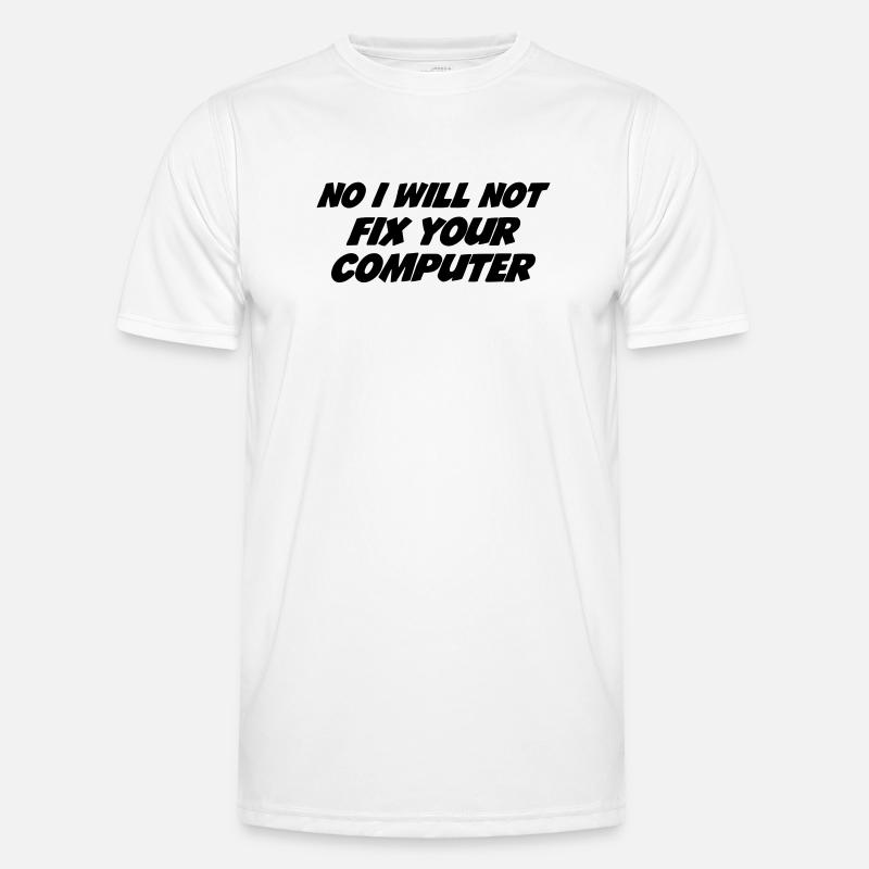 No I will not fix your computer Men's Functional T-Shirt