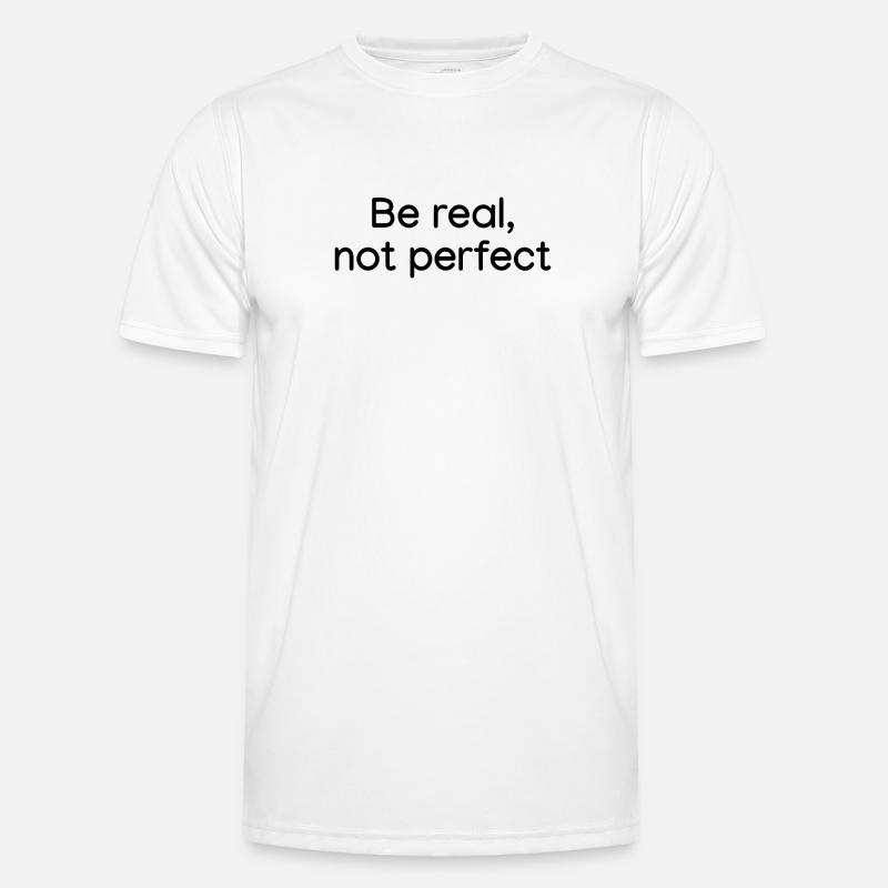 Sei echt, nicht perfekt weiß - Männer Funktions-T-Shirt - Weiß