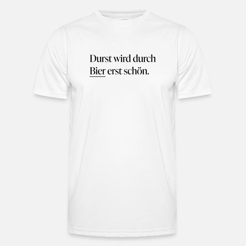 Durst wird durch Bier erst schön - Männer Funktions-T-Shirt - Weiß