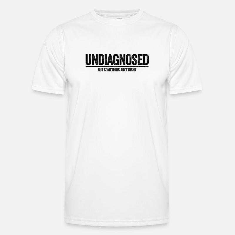 Not diagnosed, but something is wrong - Men's Functional T-Shirt - white