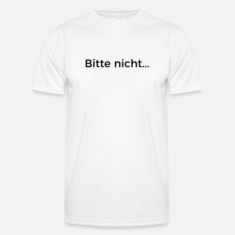 Bitte nicht... Männer Funktions-T-Shirt