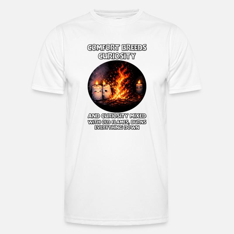 Curiosity burns everything down - Men's Functional T-Shirt - white