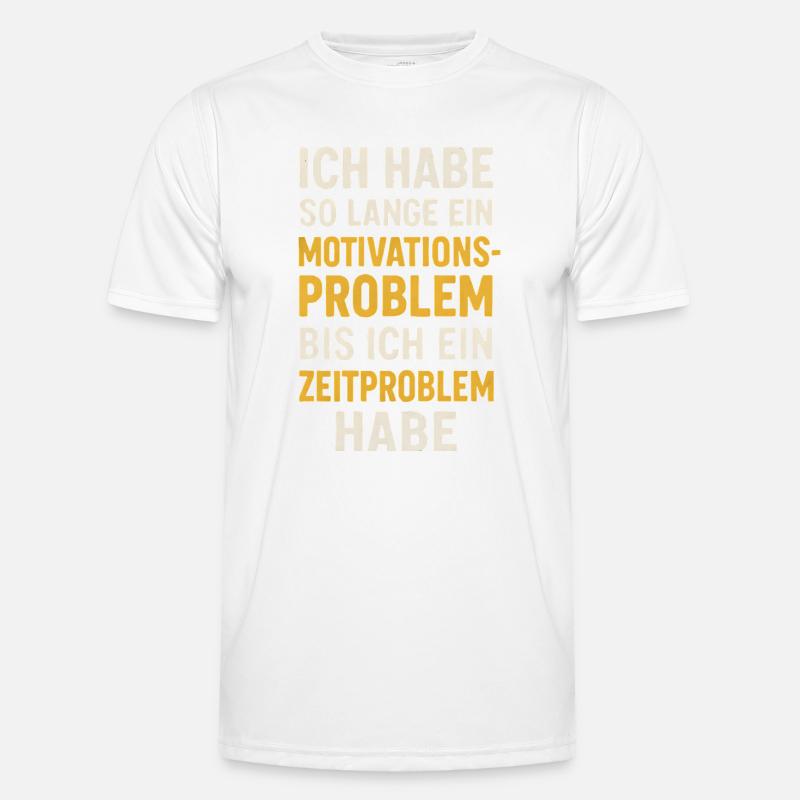 Motivationsproblem Bis Zeitproblem Spruch Männer Funktions-T-Shirt