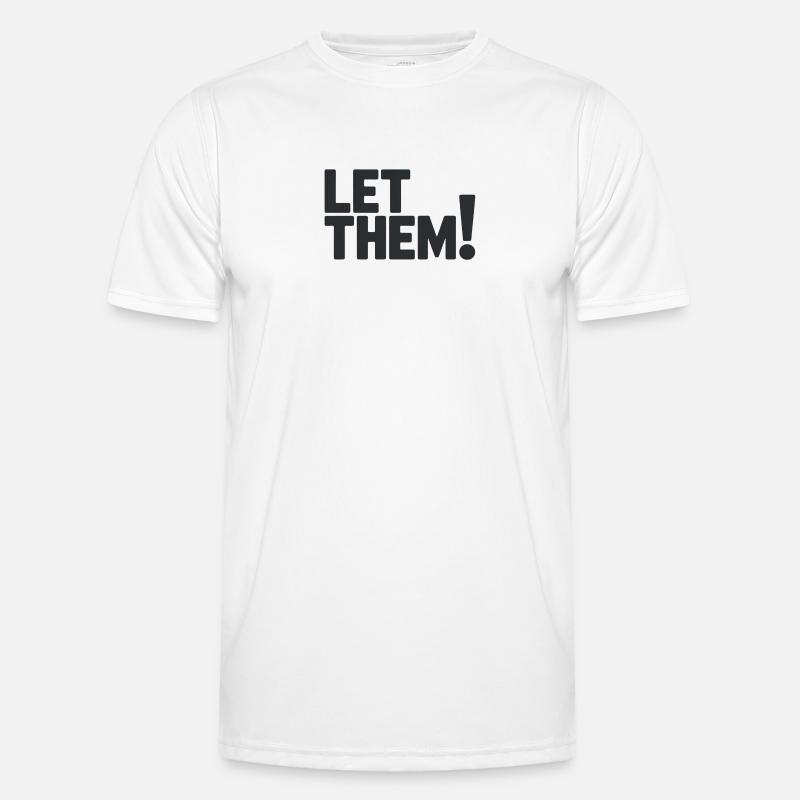 Let Them!  A Clean Mindset Statement - Men's Functional T-Shirt - white