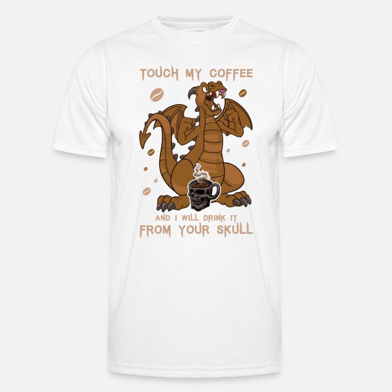 touch my coffee and i will drink - Kaffee Sprüche Männer Funktions-T-Shirt