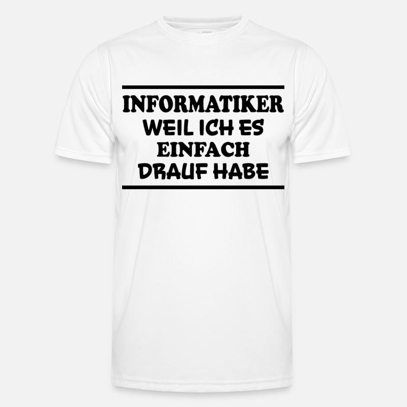 Informatiker Spruch Lustige Programmierer Geschenk Männer Funktions-T-Shirt