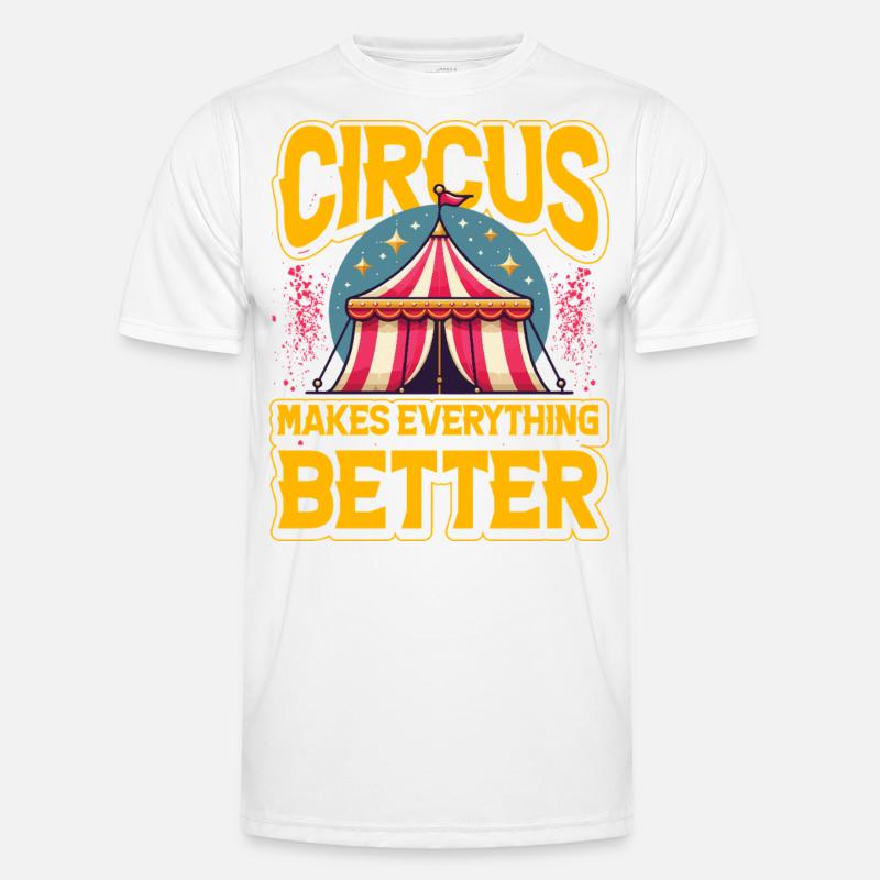 Circus makes everything better Men's Functional T-Shirt