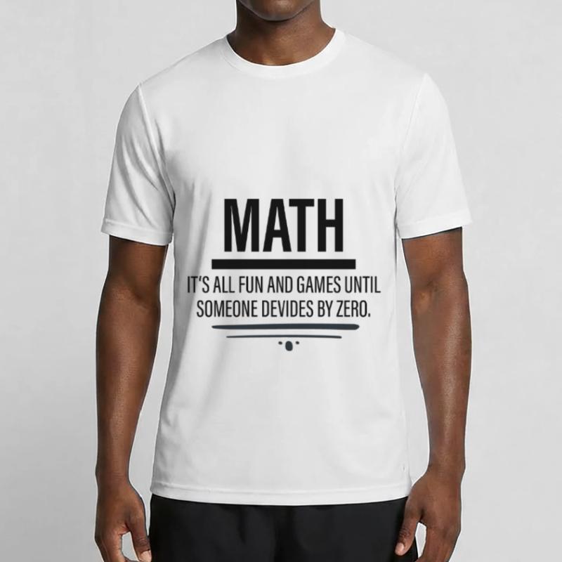 Math - Fun Until Someone Devides By Zero Männer Funktions-T-Shirt