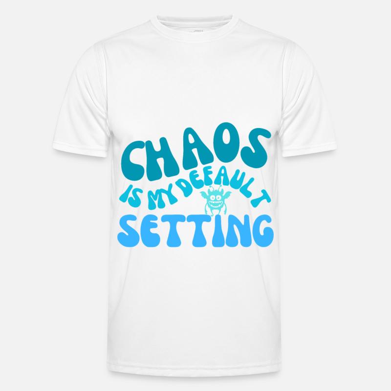chaos is my default setting Men's Functional T-Shirt