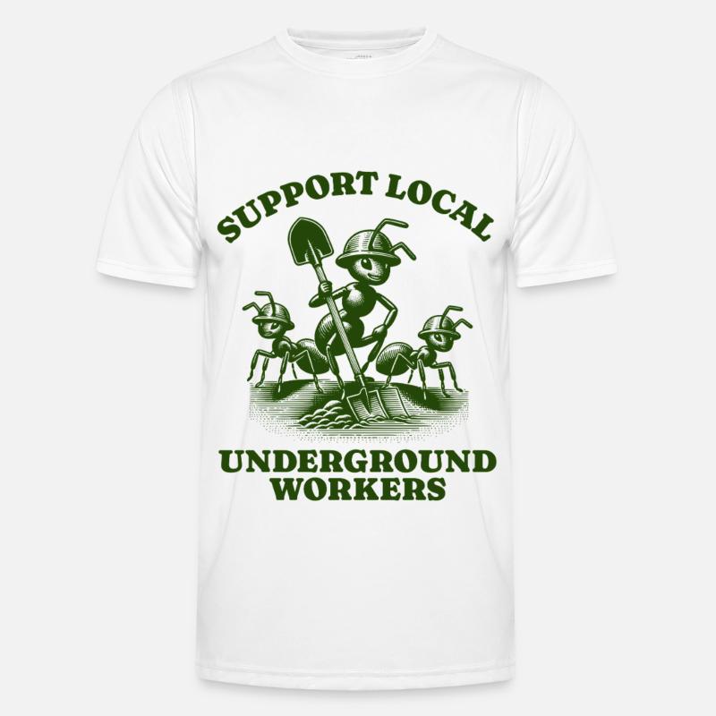 Support Local Underground Workers Lustiges Ant Männer Funktions-T-Shirt