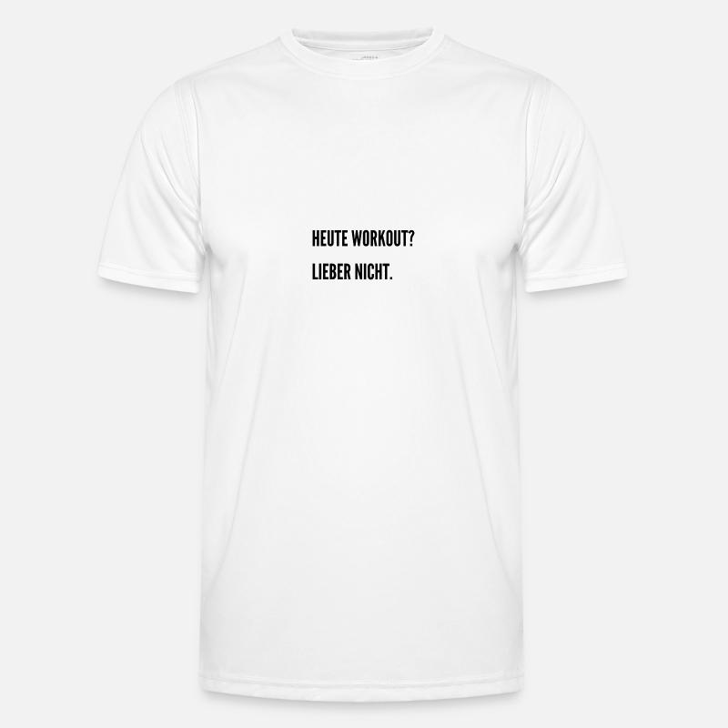 Heute Workout? Ich denke nicht. Männer Funktions-T-Shirt