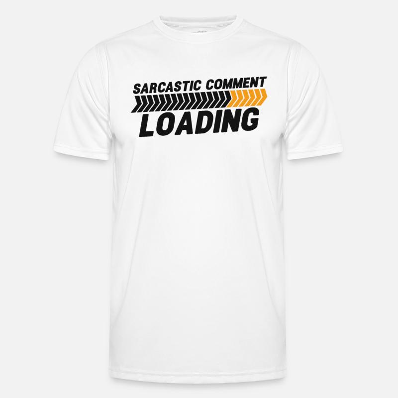 Sarcastic comment loading - please wait - Men's Functional T-Shirt - white