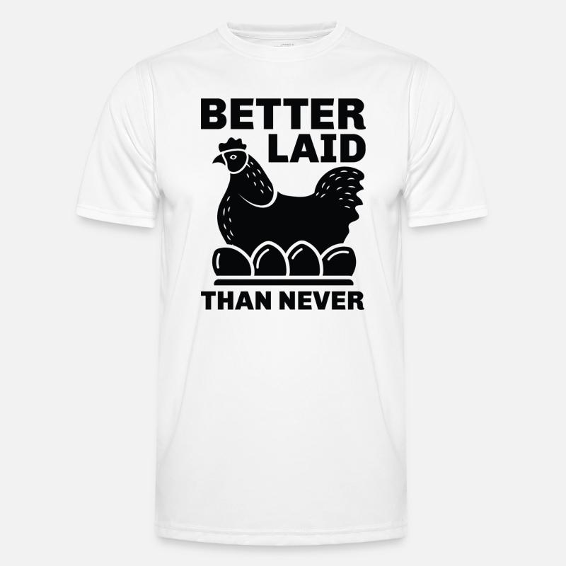 Better Laid Than Never - Men's Functional T-Shirt - white