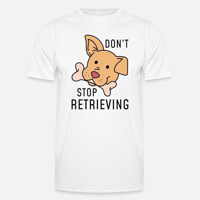 Don’t Stop Retrieving - Men's Functional T-Shirt - white
