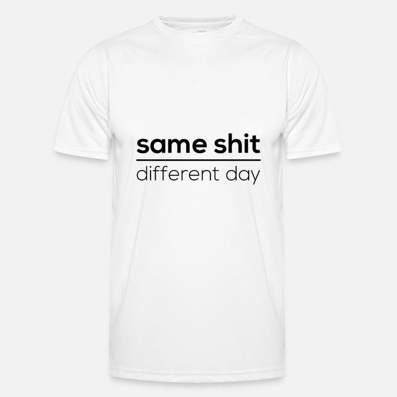 Same Shit - Different Day - Männer Funktions-T-Shirt - Weiß