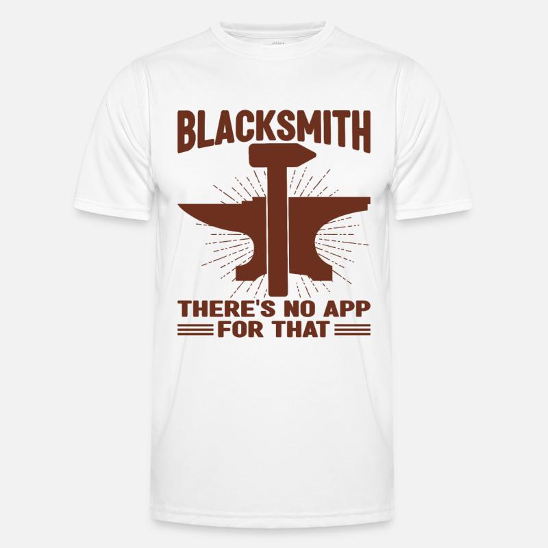 Blacksmith Theres No App For That Metalsmith Gift Men's Functional T-Shirt
