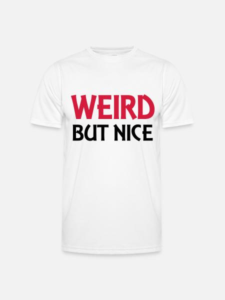 Weird but nice - Men's Functional T-Shirt - white